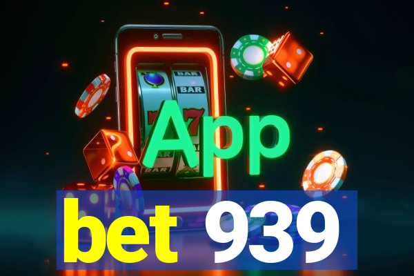 bet 939